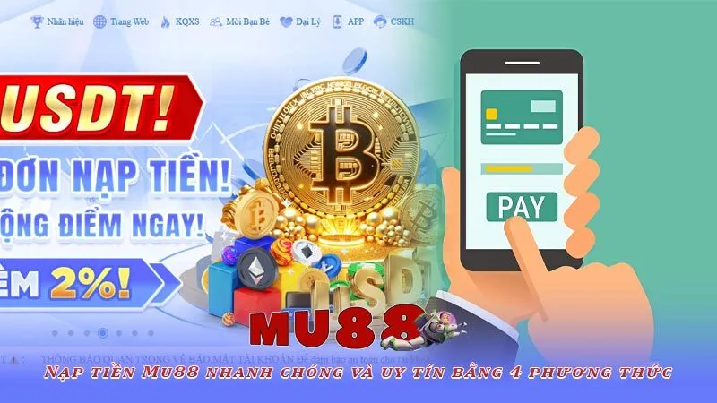 Nạp tiền Mu88 nhanh chóng và uy tín bằng 4 phương thức 1 Nạp tiền Mu88 nhanh chóng và uy tín bằng 4 phương thức