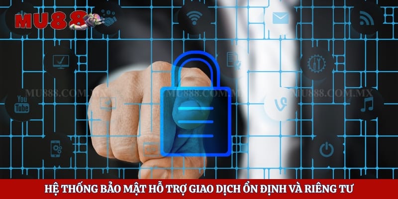 Hệ thống bảo mật hỗ trợ giao dịch ổn định và riêng tư