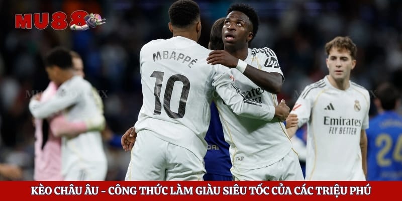 Kèo Châu Âu - Công Thức Làm Giàu Siêu Tốc Của Các Triệu Phú