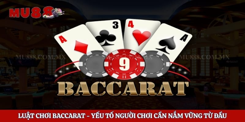 Luật Chơi Baccarat - Yếu Tố Người Chơi Cần Nắm Vững Từ Đầu 1 Luật Chơi Baccarat - Yếu Tố Người Chơi Cần Nắm Vững Từ Đầu