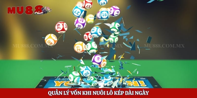 Bạch Thủ Lô Kép - Cách Nhận Biết, Phương Pháp Chọn Số Chuẩn 4 Quản lý vốn khi nuôi lô kép dài ngày