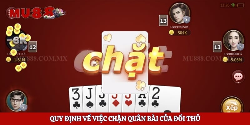 Tiến Lên Miền Nam - Đấu Trí Nghẹt Thở Nhận Thưởng Lớn 5 Quy định về việc chặn quân bài của đối thủ