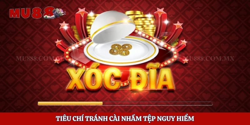 Tiêu chí tránh cài nhầm tệp nguy hiểm