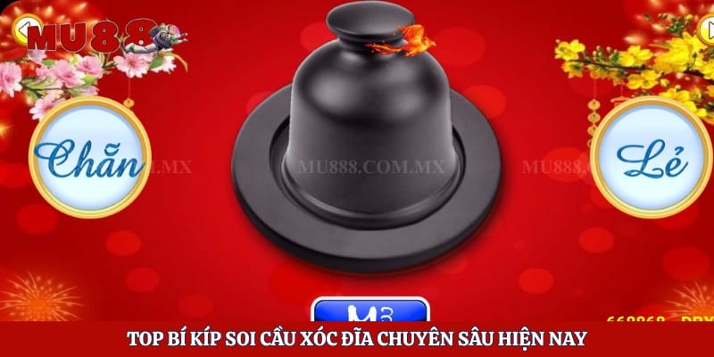 Xóc Đĩa Mu88 - Game Casino Uy Tín Với Tỷ Lệ Trả Thưởng Cao 5 Top bí kíp soi cầu xóc đĩa chuyên sâu hiện nay